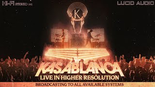 Kasablanca  LIVE In Higher Resolution Full Live Performance Experience [upl. by Nolos]