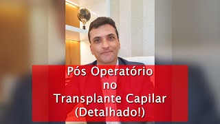 Transplante Capilar Pós Operatório  Detalhado [upl. by Sula]