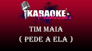 TIM MAIA  PEDE A ELA  KARAOKE [upl. by Evan]