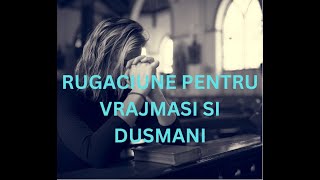 Rugaciune pentru vrajmasi si dusmani [upl. by Hinze766]