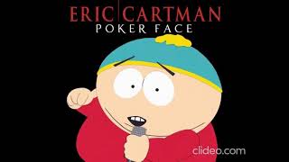 Eric CartmanPoker face 1 hour version [upl. by Enalda]