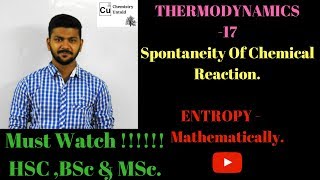 THERMODYNAMICS 17  Spontaneity Of Chemical Reaction  ENTROPY MATHEMATICALLY [upl. by Raine]