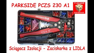 PARKSIDE PCZS 230 A1 Ściągacz Izolacji  Zaciskarka z LIDLA [upl. by Eelatan520]