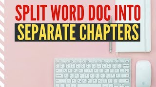 How to Split Word Document into Separate Chapter Files Word Documents [upl. by Nevur]