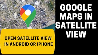 How to open Google Maps in Satellite view on Android or iPhone  Google Satellite Map  Shorts [upl. by Nywde]