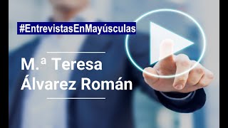 EntrevistasEnMayúsculas  Mª Teresa Álvarez Román [upl. by Binny333]