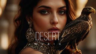 Desert Music  Ethnic amp Deep House Mix 2024 Vol58 [upl. by Aimekahs871]