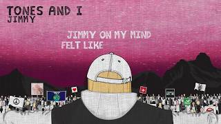 TONES AND I  JIMMY LYRIC VIDEO [upl. by Elawalo]