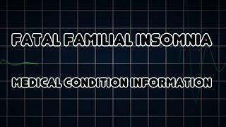 Fatal familial insomnia Medical Condition [upl. by Sheppard]