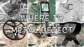 Where To Metal Detect How To Pick Great Sites [upl. by Quincy]