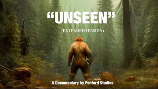 Full Bigfoot Documentary  “Unseen The Legend of Bigfoot” Extended Version [upl. by Nishom996]