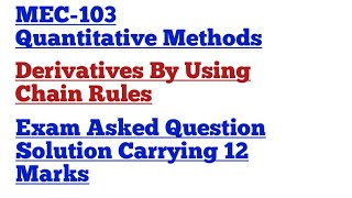 Derivatives Using Chain Rules MEC103 Quantitative Methods IGNOU MA ECONOMICS [upl. by Harbison448]