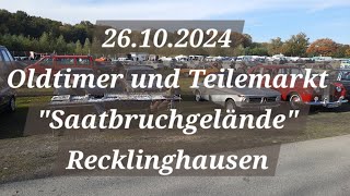 Oldtimer und Teilemarkt Saatbruchgelände Recklinghausen 26 10 2024 [upl. by Aivlis941]