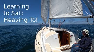 Learning to Sail How to Heave to [upl. by Bringhurst302]