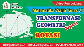 Transformasi Geometri Bagian 3  Rotasi Putaran Matematika Wajib Kelas 11 [upl. by Adeuga]