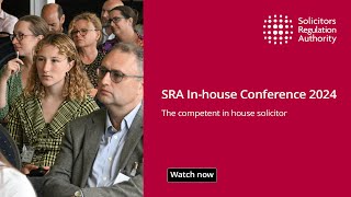 SRA Inhouse Conference 2024 The competent in house solicitor [upl. by Hunley]