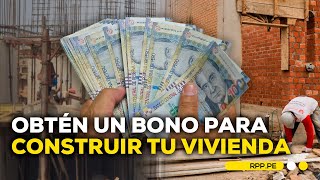 Programa Techo Propio¿Cómo obtener un bono para construir tu vivienda ROTATIVARPP  ENTREVISTA [upl. by Kaycee]