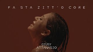 Giusy Attanasio  FA STA ZITTE O CORE Videoclip Ufficiale [upl. by Jerad371]