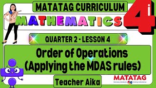 MATATAG Math 4 Grade 4 Quarter 2 Lesson 4 Order of Operations Applying the MDAS rules [upl. by Laud]