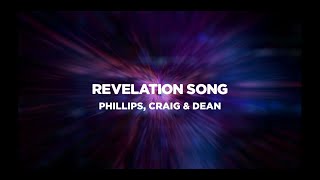 Revelation Song Official Lyric Video  Phillips Craig amp Dean [upl. by Tung]