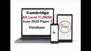 AS Level IT 9626 June 2020 Paper 2 Database [upl. by Ysied554]