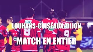 LouhansCuiseaux FC CFA2 02 Dijon FCO I MATCH EN ENTIER I Coupe de France 1617 32èmes [upl. by Sucy]