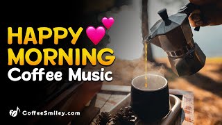 Happy Morning Coffee Music Playlist♫☕ Cafe Music For Work Study Wake up [upl. by Bick]