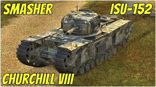 Churchill VIII Smasher amp ISU152 ● WoT Blitz [upl. by Enetsuj]