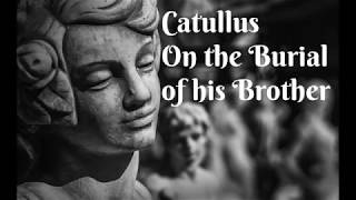 Catullus 101  Ave Atque Vale English [upl. by Marsh]