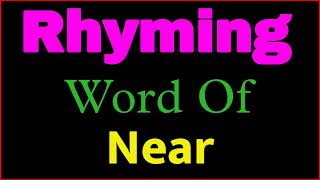 Near rhyming words  Rhyming words of Near  Near ka rhyming word  Rhyming Words [upl. by Alimak]