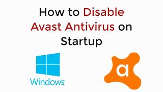 How to Disable Avast Antivirus on Startup Windows 10 UPDATED [upl. by Forrester]