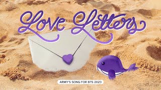 ARMYs Song For BTS “Love Letters” Official MV [upl. by Ennovart]