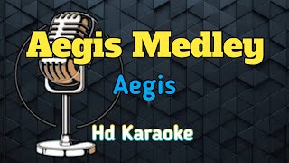 Aegis Medley by Aegis Band Hd Karaoke [upl. by Thrasher]