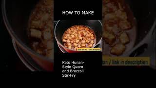 Keto HunanStyle Quorn and Broccoli StirFry  Low Carb Recipes keto Shorts [upl. by Attenyt]