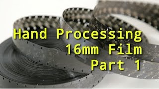 How to Hand Processing  Developing 16mm film Part 1  16mmAdventures [upl. by Grimes]