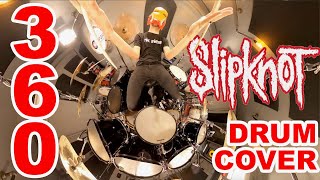 360° SLIPKNOT DRUM COVER [upl. by Baoj]