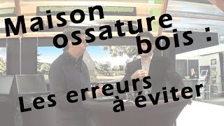 Maison ossature bois  les erreurs à éviter [upl. by Ahsinrev837]