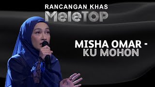 Misha Omar  Ku Mohon  Rancangan Khas MeleTOP [upl. by Einhorn]