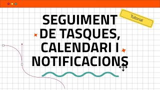 Seguiment de tasques calendari i notificacions [upl. by Bonni572]