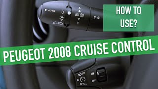 NEW PEUGEOT 2008 CRUISE CONTROL  HOW TO USE [upl. by Yhtommit]