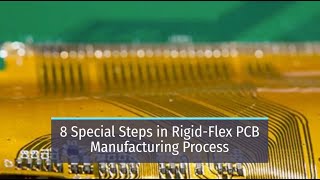 8 Special Steps in Rigid Flex PCB Manufacturing Process [upl. by Ati]