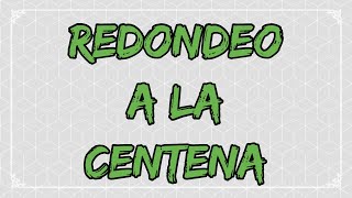 Redondear a la Centena [upl. by Carlson]