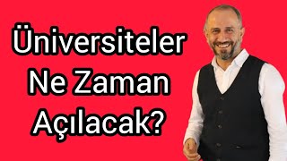 Üniversiteler Ne Zaman Açılacak [upl. by Beth]