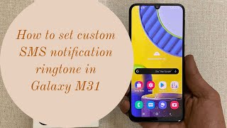 How to set SMS ringtone in Samsung Galaxy M31M21M30M30sM20M10 [upl. by Ordnaxela82]