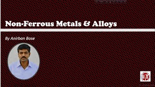 NonFerrous Metals amp Alloys [upl. by Shermie612]