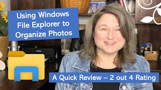 Using Windows File Explorer to Organize Photos 2021 [upl. by Oribella534]