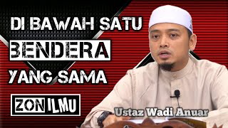 MEREKA TELAH LAMA BERSATU  Ustaz Wadi Anuar [upl. by Ezarras]