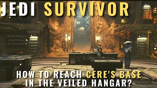 Jedi Survivor  How to reach Ceres Base in the Veiled Hangar [upl. by Ennaul472]