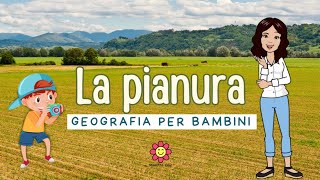 LA PIANURA  parte 1  Geografia per bambini pianura paesaggio videodidattico [upl. by Llerraj923]