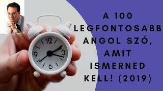 Angol tanulás kezdőknek – A 100 legfontosabb angol szó amit ismerned kell 2019 [upl. by Cloris]